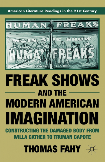 Freak Shows and the Modern American Imagination
