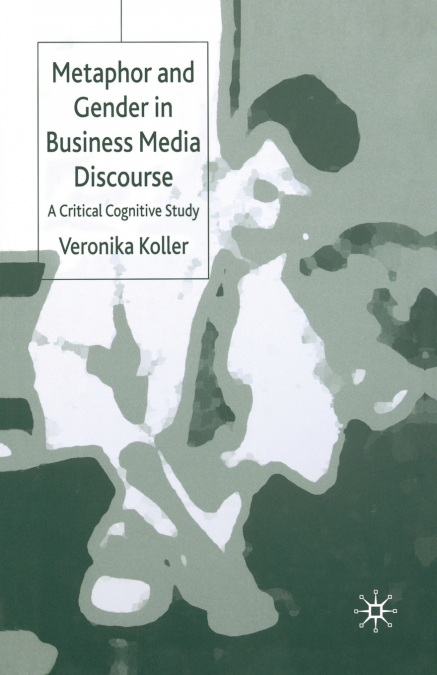Metaphor and Gender in Business Media Discourse