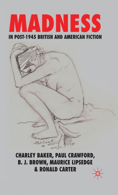 Madness in Post-1945 British and American Fiction