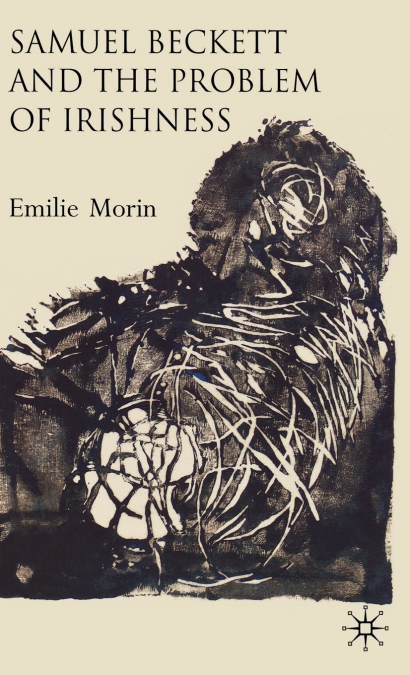 Samuel Beckett and the Problem of Irishness