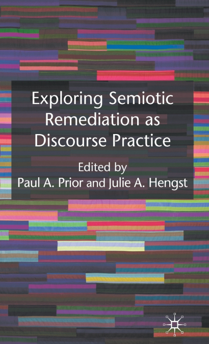 Exploring Semiotic Remediation as Discourse Practice