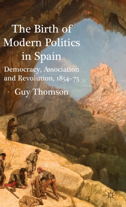 The Birth of Modern Politics in Spain