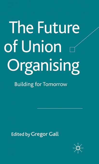 The Future of Union Organising