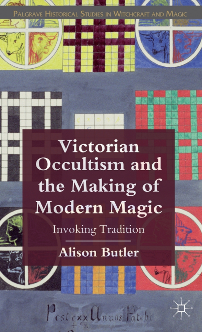 Victorian Occultism and the Making of Modern Magic