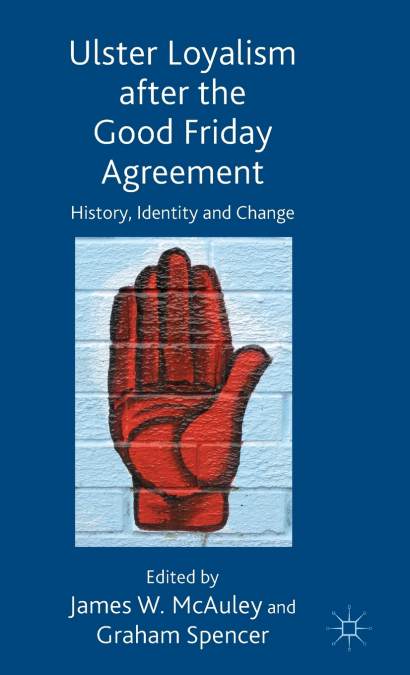Ulster Loyalism After the Good Friday Agreement