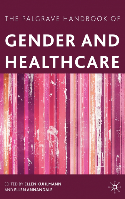 The Palgrave Handbook of Gender and Healthcare