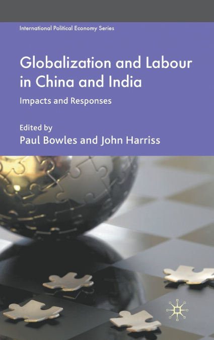 Globalization and Labour in China and India
