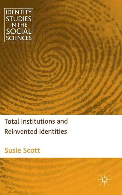 Total Institutions and Reinvented Identities