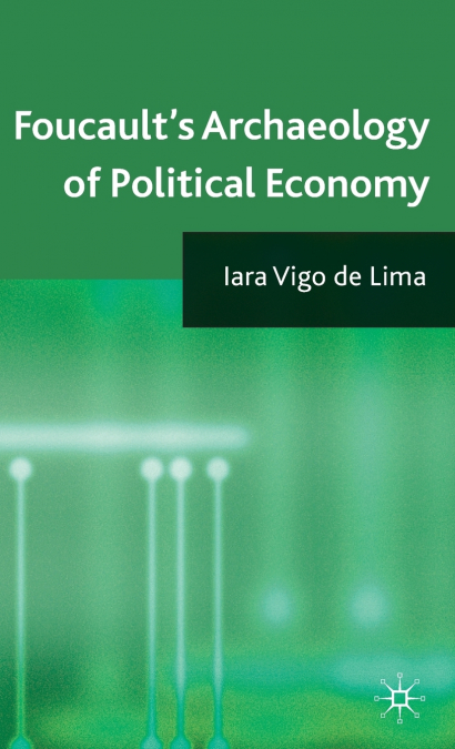 Foucault’s Archaeology of Political Economy