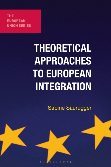 Theoretical Approaches to European Integration
