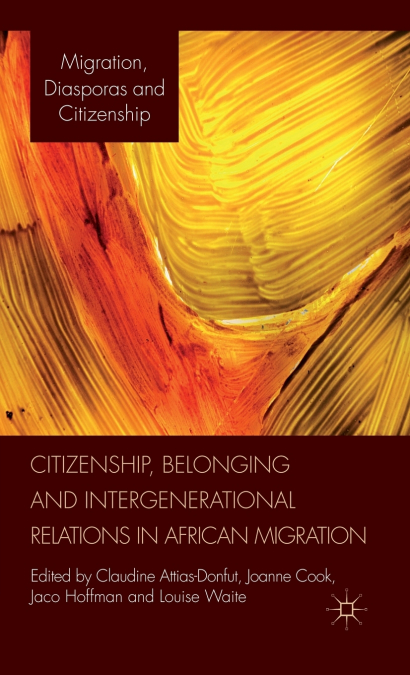 Citizenship, Belonging and Intergenerational Relations in African Migration