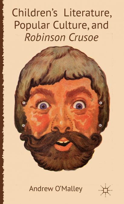 Children’s Literature, Popular Culture, and Robinson Crusoe
