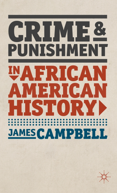 Crime and Punishment in African American History