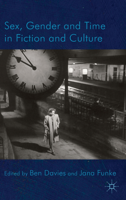 Sex, Gender and Time in Fiction and Culture