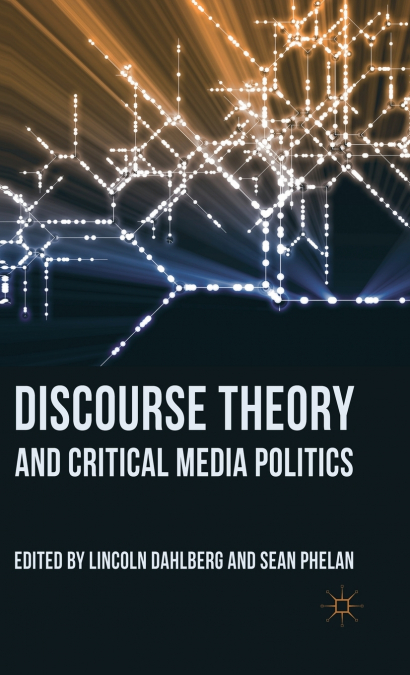Discourse Theory and Critical Media Politics