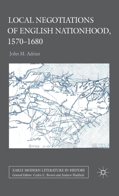 Local Negotiations of English Nationhood, 1570-1680