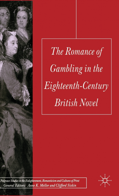 The Romance of Gambling in the Eighteenth-Century British Novel