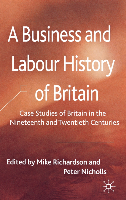 A Business and Labour History of Britain