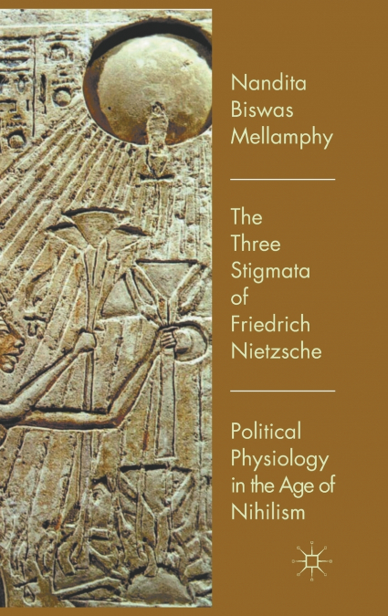 The Three Stigmata of Friedrich Nietzsche