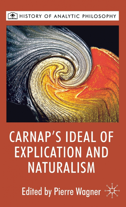 Carnap’s Ideal of Explication and Naturalism