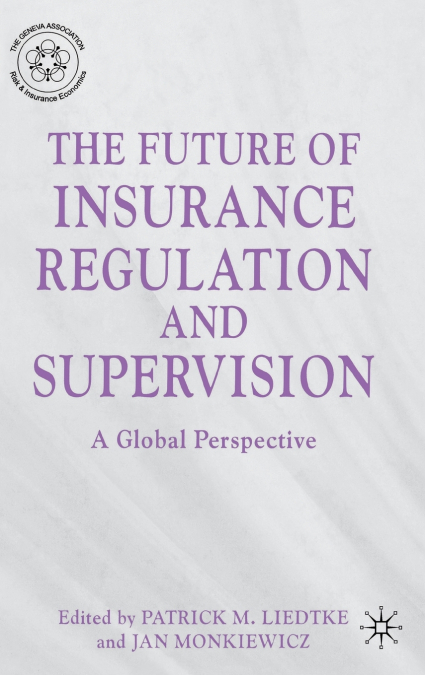 The Future of Insurance Regulation and Supervision