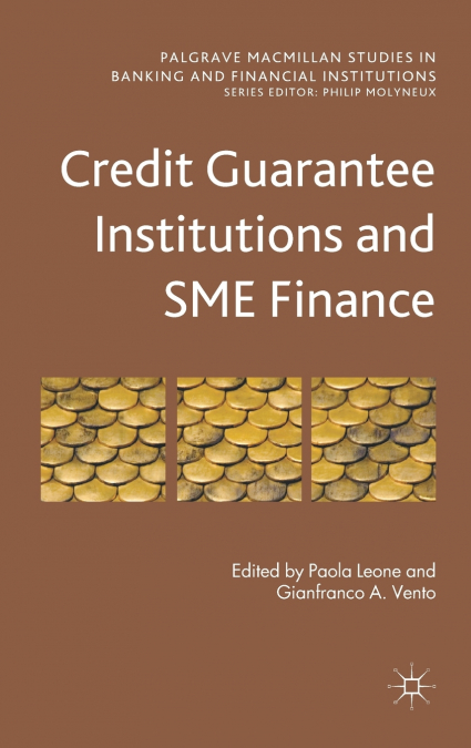Credit Guarantee Institutions and SME Finance
