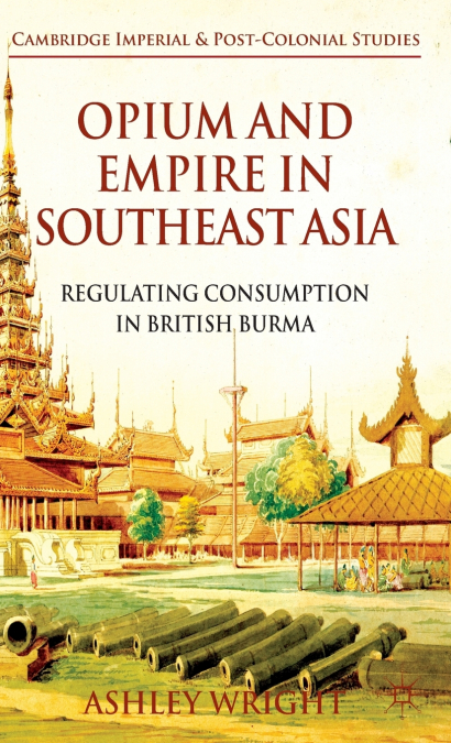 Opium and Empire in Southeast Asia