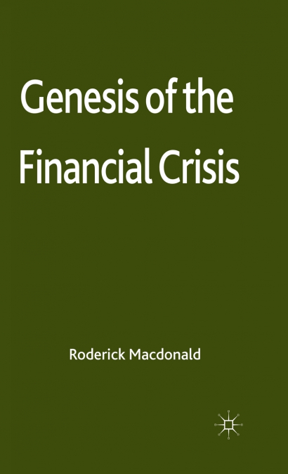 Genesis of the Financial Crisis