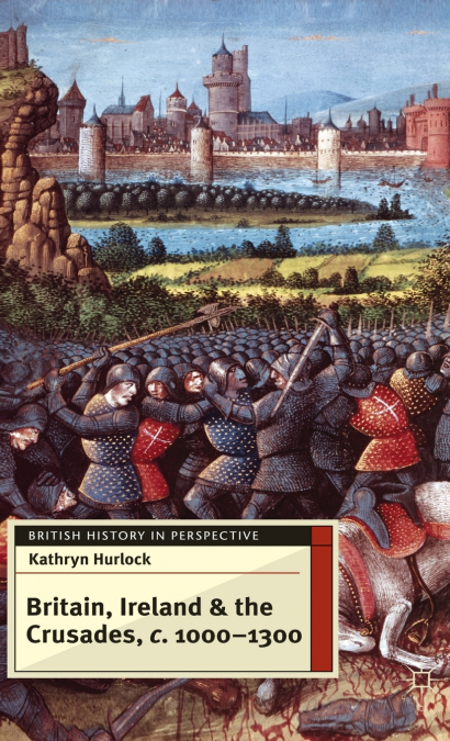 Britain, Ireland and the Crusades, C.1000-1300
