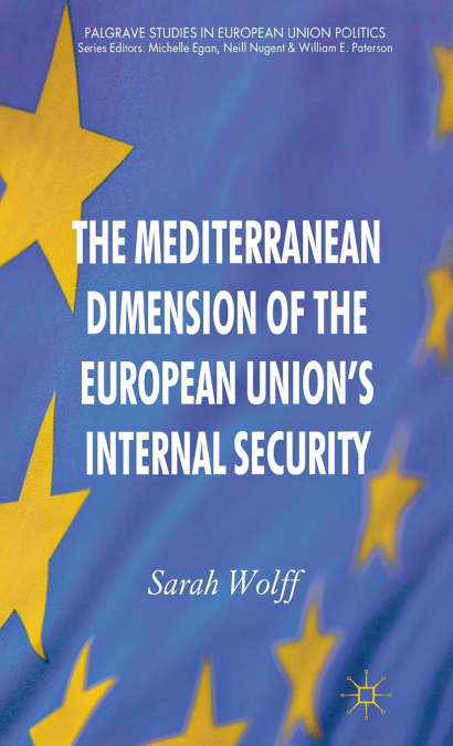 The Mediterranean Dimension of the European Union’s Internal Security
