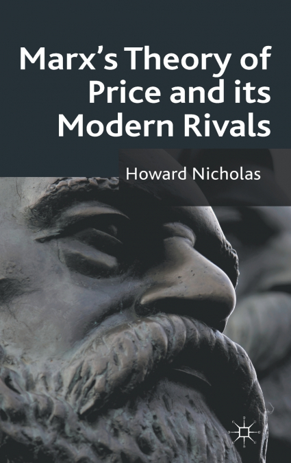 Marx’s Theory of Price and its Modern Rivals