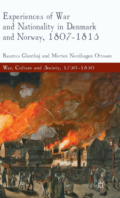 Experiences of War and Nationality in Denmark-Norway, 1807-1815