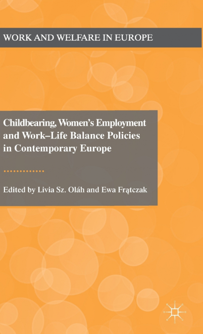 Childbearing, Women’s Employment and Work-Life Balance Policies in Contemporary Europe