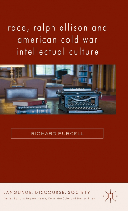 Race, Ralph Ellison and American Cold War Intellectual Culture