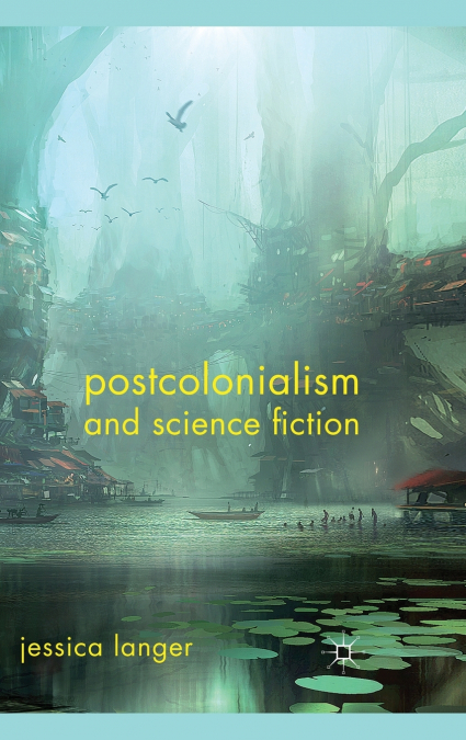 Postcolonialism and Science Fiction