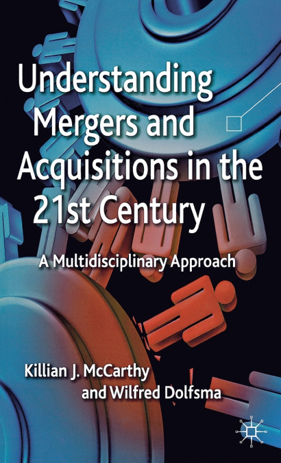 Understanding Mergers and Acquisitions in the 21st Century
