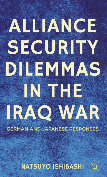 Alliance Security Dilemmas in the Iraq War