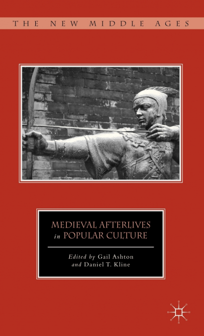 Medieval Afterlives in Popular Culture