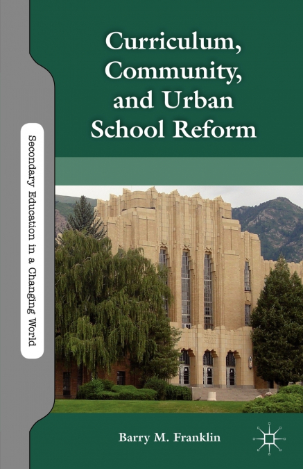 Curriculum, Community, and Urban School Reform