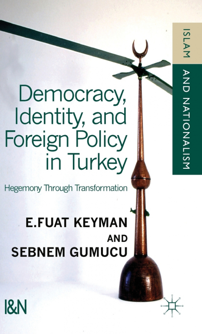Democracy, Identity and Foreign Policy in Turkey
