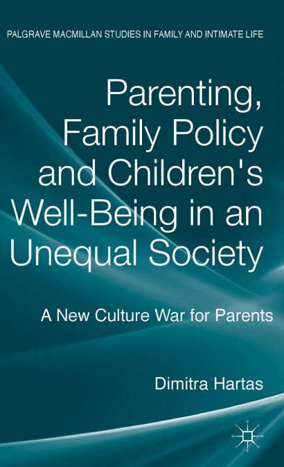 Parenting, Family Policy and Children’s Well-Being in an Unequal Society