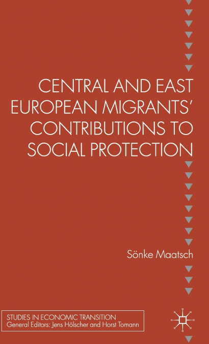 Central and East European Migrants’ Contributions to Social Protection
