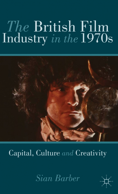 The British Film Industry in the 1970s