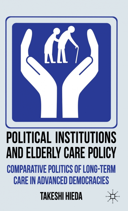 Political Institutions and Elderly Care Policy