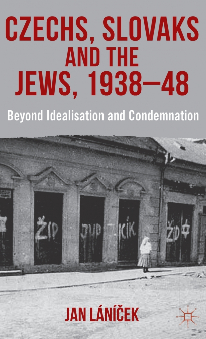 Czechs, Slovaks and the Jews, 1938-48