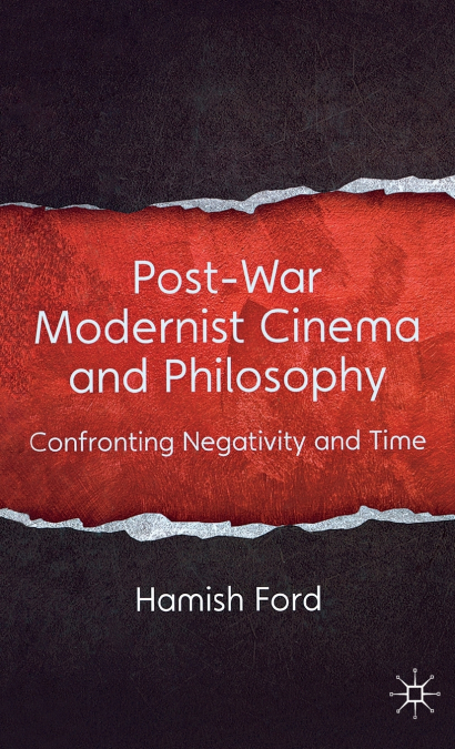 PostWar Modernist Cinema and Philosophy