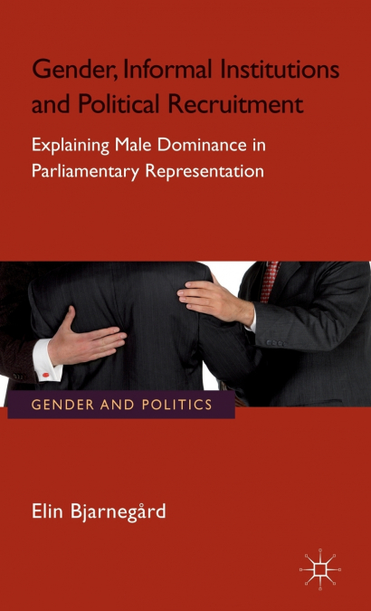 Gender, Informal Institutions and Political Recruitment