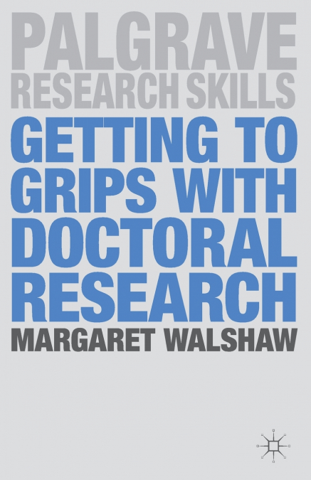 Getting to Grips with Doctoral Research