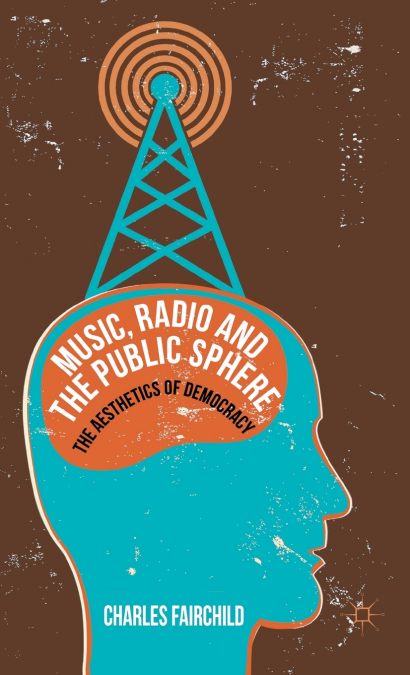 Music, Radio and the Public Sphere