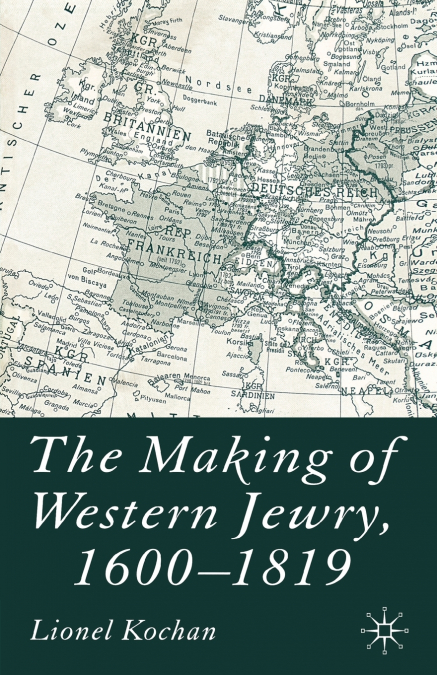 The Making of Western Jewry, 1600-1819